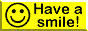 A yellow button with a smiley face and black text that reads: Have a smile
